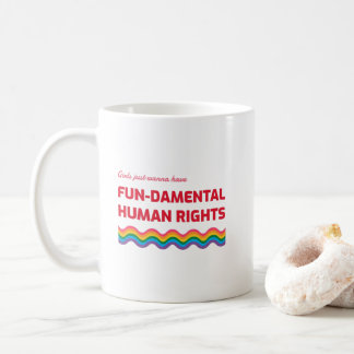 Girls Just Wanna Have Fundamental Human Rights Koffiemok