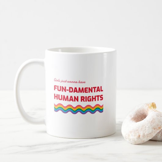 Girls Just Wanna Have Fundamental Human Rights Koffiemok (Met donut)