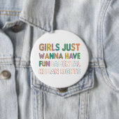 Girls Just Wanna Have Fundamental Human Rights Ronde Button 4,0 Cm (In situ)