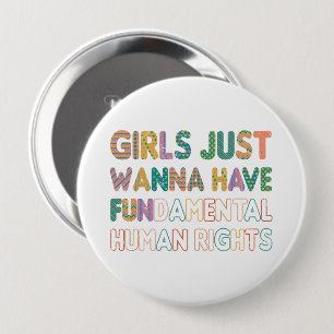 Girls Just Wanna Have Fundamental Human Rights Ronde Button 4,0 Cm