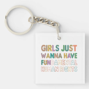 Girls Just Wanna Have Fundamental Human Rights Sleutelhanger