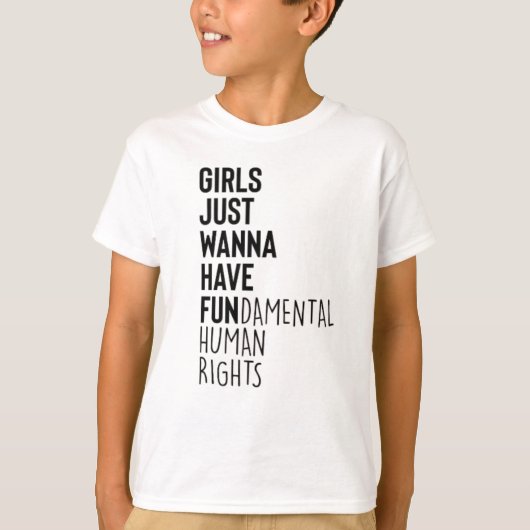 Girls Just Wanna Have Fundamental Human Rights T-shirt (Voorkant)