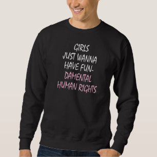 Girls Just Wanna Have Fundamental Human Rights Trui
