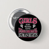Girls Just Wanna Have Fundamental Rights Ronde Button 5,7 Cm (Voorkant /achterkant)