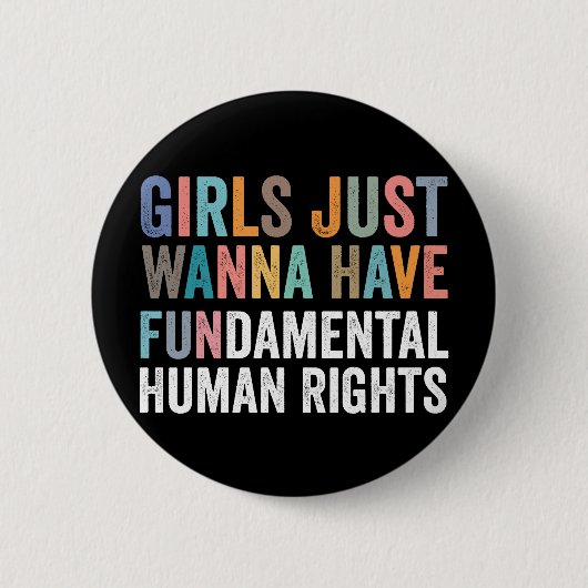 Girls Just Wanna Have Fundamental Rights Ronde Button 5,7 Cm (Voorkant)