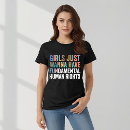 Girls Just Wanna Have Fundamental Rights T-shirt