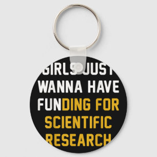 Girls Just Wanna Have Funding For Scientific Resea Sleutelhanger
