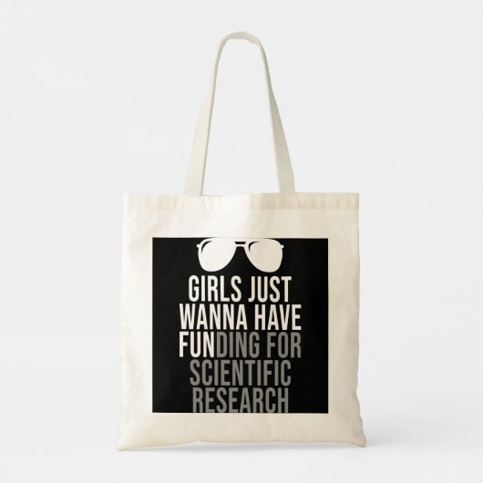 Girls Just Wanna Have Funding For Scientific Resea Tote Bag (Achterkant)
