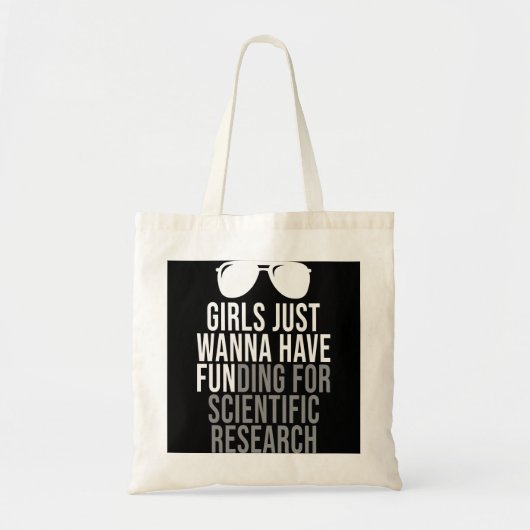 Girls Just Wanna Have Funding For Scientific Resea Tote Bag (Voorkant)