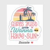 Girls Just Wanna Have Sun - Summer Vibes Sticker (Vel)