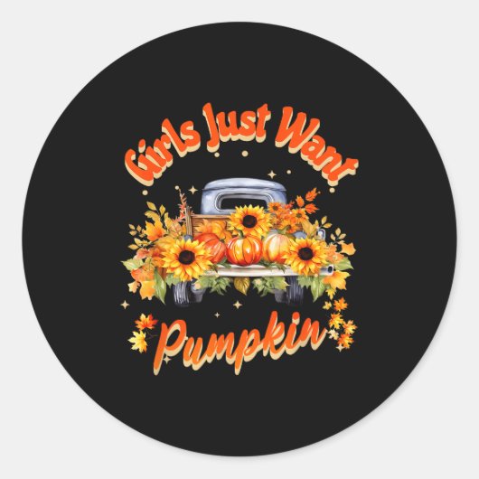 Girls Just Want Pumpkin Autumn Fall Sunflower Truc Ronde Sticker (Voorkant)