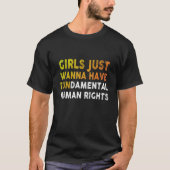 Girls Just Want to Have Fundamental Human Rights F T-shirt (Voorkant)