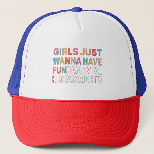 Girls Just Want to Have Fundamental Human Rights F Trucker Pet (Voorkant)