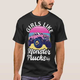 Girls Like Monster Trucks Too Girls Monster Truck T-shirt