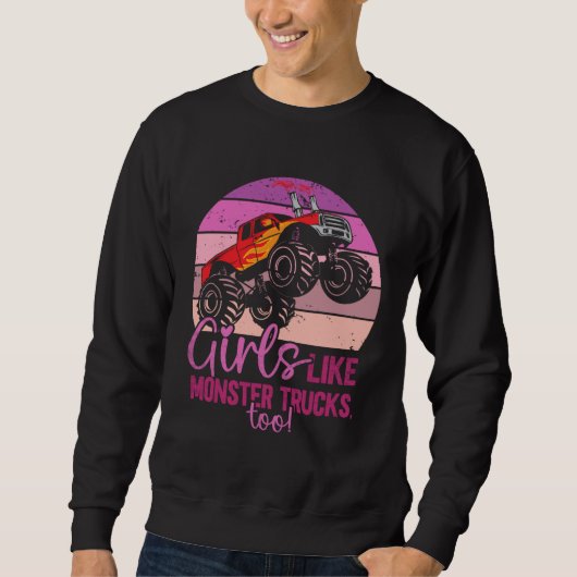 Girls Like Monster Trucks Too  Monster Trucks Trui (Voorkant)