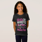 Girls like monster Trucks too T-shirt (Voorkant volledig)
