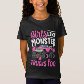 Girls like monster Trucks too T-shirt (Voorkant)
