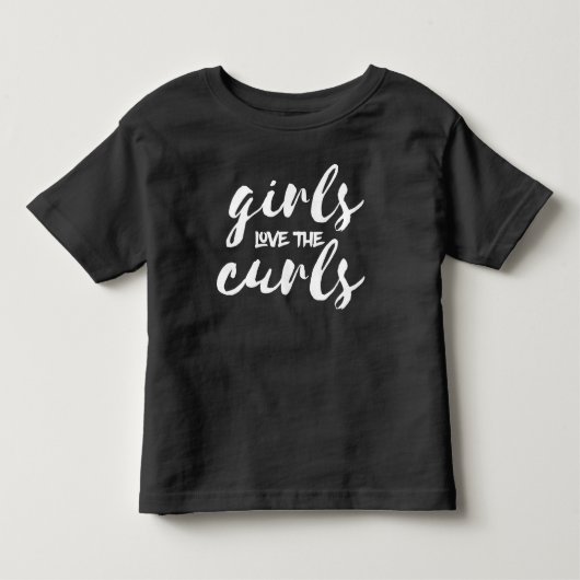 Girls Love The Curls Shirt (wit schrijven) (Voorkant)