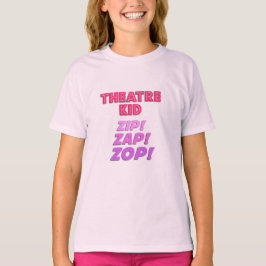 Girls Theatre Kid Zip-Zap-Zop T-Shirt
