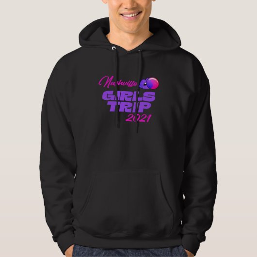 Girls Trip 2021 Nashville Fun Party Girls Getaway Hoodie (Voorkant)