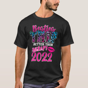 Girls Trip 2022 Beter dan Therapy Besties Trip F T-shirt