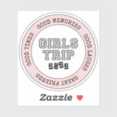 Girls Trip 2022 Girls Weekend Vacation Getaway Sticker (Vel)