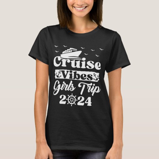 Girls Trip 2024 Cruise Vibes Matching Vakantie T-shirt (Voorkant)