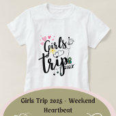 Girls Trip 2025 - Weekend Heartbeat T-shirt