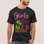 Girls Trip Aruba 2023 for Women Weekend Birthday T-shirt (Voorkant)