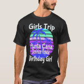 Girls Trip Punta Cana Dominican Republic Birthday T-shirt (Voorkant)