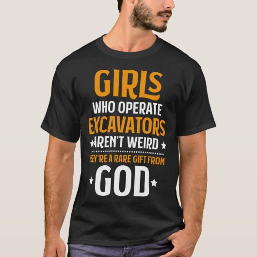 Girls Who Operate Excavators Heavy Equipment Opera T-shirt (Voorkant)