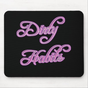 Girly Dirty Habits Mousepad Muismat