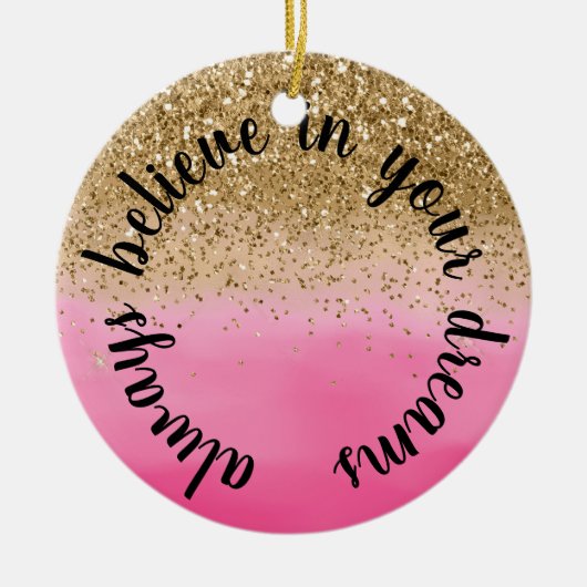 Girly Pink Gold Glitter Inspirerend Quote Keramisch Ornament (Voorkant)