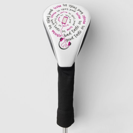 Girly quote Goede smaak in muziek slechte smaak in Golfheadcover (Voorkant)