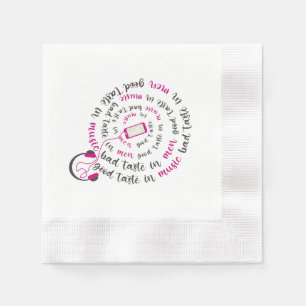 Girly quote Goede smaak in muziek slechte smaak in Servet