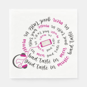 Girly quote Goede smaak in muziek slechte smaak in Servet