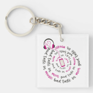 Girly quote Goede smaak in muziek slechte smaak in Sleutelhanger