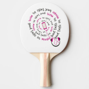 Girly quote Goede smaak in muziek slechte smaak in Tafeltennisbatje