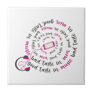 Girly quote Goede smaak in muziek slechte smaak in Tegeltje