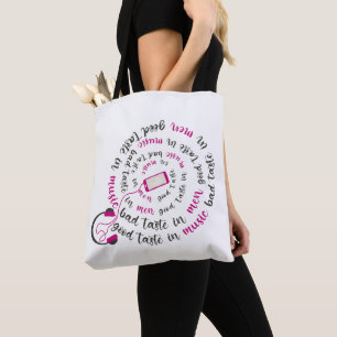 Girly quote Goede smaak in muziek slechte smaak in Tote Bag