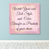 Girly roze Glitter Schrijf je eigen tekst, Canvas Afdruk (Insitu (Houten vloer))