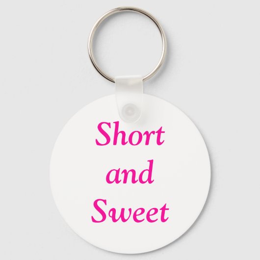 Girly Short en Sweet Quote Sleutelhanger (Voorkant)