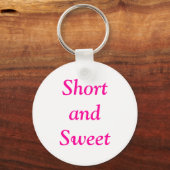 Girly Short en Sweet Quote Sleutelhanger (Voorkant)