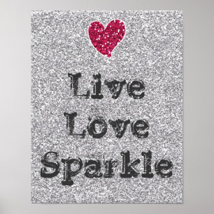 Girly Silver Glitter Live Love Sparkle Quote Poster