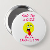 Girlz Trip is over Button (Voorkant /achterkant)