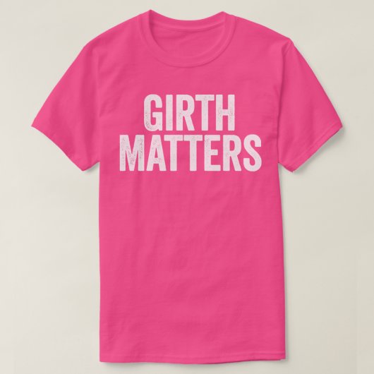 Girth Matters Wit T-shirt (Design voorkant)