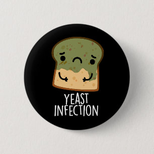 Gist infectie Grappig brood puns donker BG Ronde Button 5,7 Cm