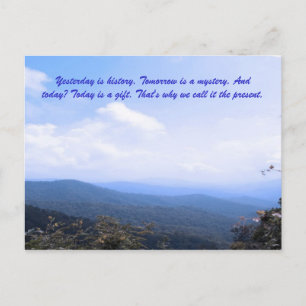 Gisteren is geschiedenis. Morgen is een mysterie.  Briefkaart