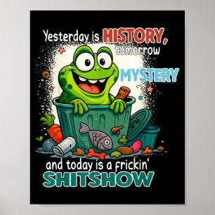 Gisteren Is Geschiedenis Morgen Is Een Mysterie En Poster