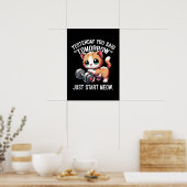 Gisteren zei je morgen, begin nu, Schattige Poster (Keuken)